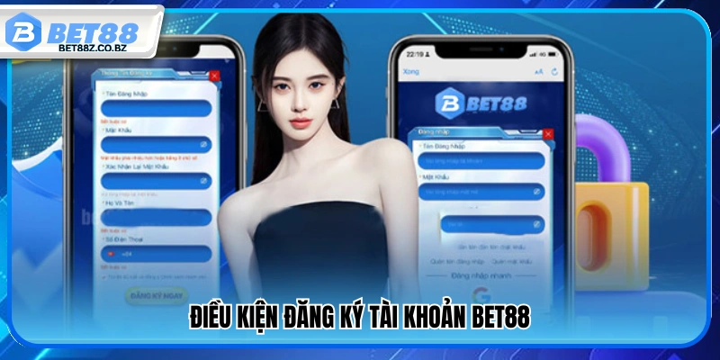 Đăng Ký Bet88 – Các Bước Tạo Tài Khoản Nhanh Chỉ Trong 1 Phút 2 Điều kiện tham gia và đăng ký Bet88